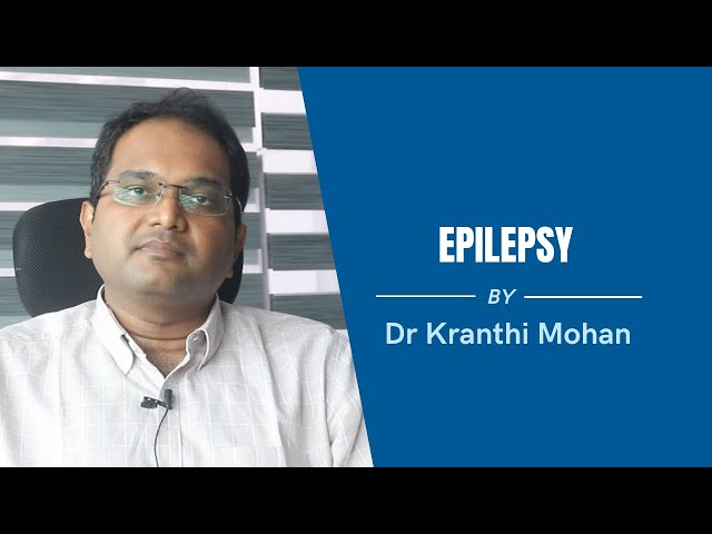 Epilepsy | Dr. Kranthi Mohan
